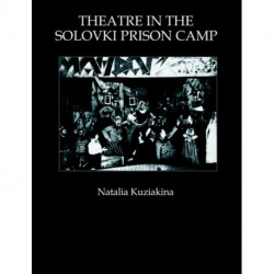 Theatre in the Solovki Prison Camp
