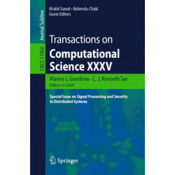 Transactions on Computational Science XXXV: Special Issue on Signal Processing and Security in Distributed Systems
