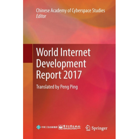 World Internet Development Report 2017: Translated by Peng Ping