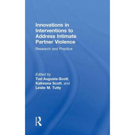 Innovations in Interventions to Address Intimate Partner Violence: Research and Practice