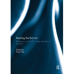 Reading the Riot Act: Reflections on the 2011 urban disorders in England