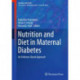Nutrition and Diet in Maternal Diabetes: An Evidence-Based Approach