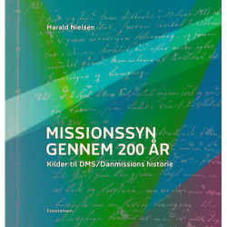 Missionssyn gennem 200 år: Kilder til DMS/Danmissions historie