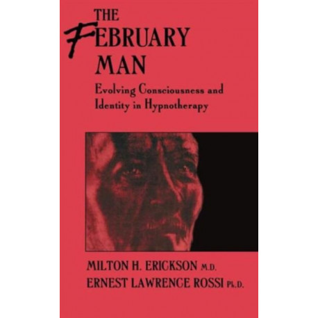 The February Man: Evolving Consciousness and Identity in Hypnotherapy