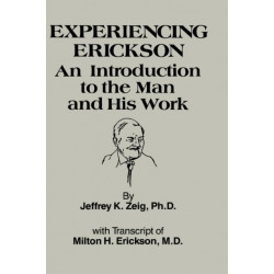 Experiencing Erikson: An Introduction to the Man and His Work
