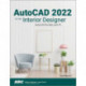 AutoCAD 2022 for the Interior Designer: AutoCAD for Mac and PC