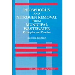 Phosphorus and Nitrogen Removal from Municipal Wastewater: Principles and Practice, Second Edition