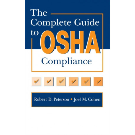 The Complete Guide to OSHA Compliance
