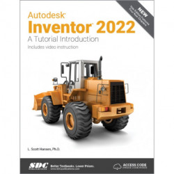Autodesk Inventor 2022: A Tutorial Introduction