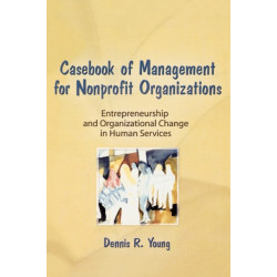 Casebook Management For Non-Profit Organizations: Enterpreneurship & Occup: Entrepreneurship and Organizational Change in the Human Services