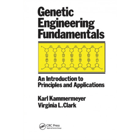Genetic Engineering Fundamentals: An Introduction to Principles and Applications