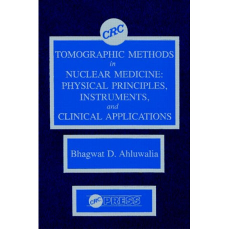 Tomographic Methods in Nuclear Medicine: Physical Principles, Instruments, and Clinical Applications