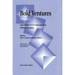 Bold Ventures: Volume 2 Case Studies of U.S. Innovations in Science Education