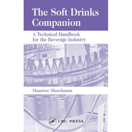 The Soft Drinks Companion: A Technical Handbook for the Beverage Industry