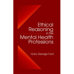 Ethical Reasoning in the Mental Health Professions