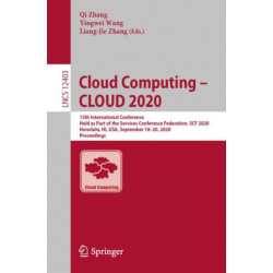 Cloud Computing – CLOUD 2020: 13th International Conference, Held as Part of the Services Conference Federation, SCF 2020, Honolulu, HI, USA, September 18-20, 2020, Proceedings
