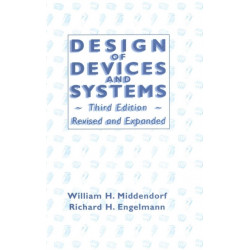 Design of Devices and Systems: Revised and Expanded