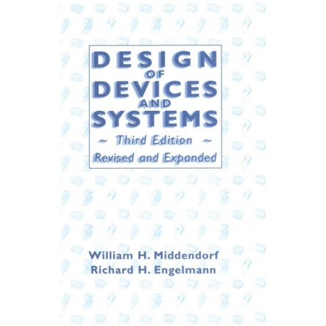 Design of Devices and Systems: Revised and Expanded