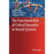 The Functional Role of Critical Dynamics in Neural Systems