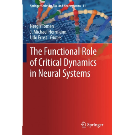 The Functional Role of Critical Dynamics in Neural Systems