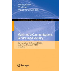 Multimedia Communications, Services and Security: 10th International Conference, MCSS 2020, Krakow, Poland, October 8-9, 2020, Proceedings