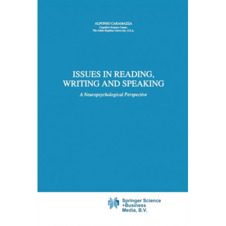 Issues in Reading, Writing and Speaking: A Neuropsychological Perspective