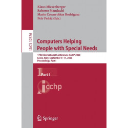 Computers Helping People with Special Needs: 17th International Conference, ICCHP 2020, Lecco, Italy, September 9–11, 2020, Proceedings, Part I