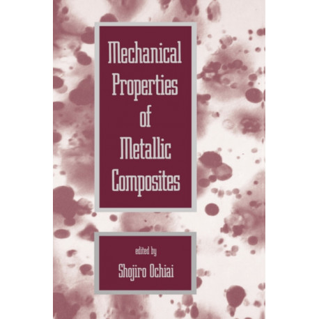 Mechanical Properties of Metallic Composites