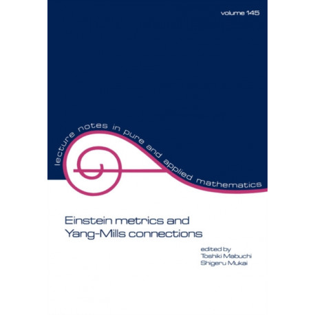 Einstein Metrics and Yang-Mills Connections: proceedings of the 27th Taniguchi international symposium
