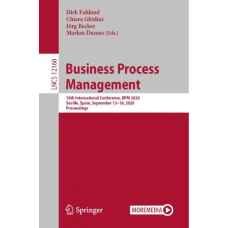 Business Process Management: 18th International Conference, BPM 2020, Seville, Spain, September 13–18, 2020, Proceedings