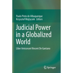 Judicial Power in a Globalized World: Liber Amicorum Vincent De Gaetano