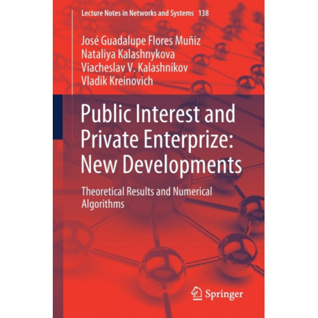 Public Interest and Private Enterprize: New Developments: Theoretical Results and Numerical Algorithms