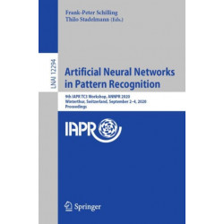 Artificial Neural Networks in Pattern Recognition: 9th IAPR TC3 Workshop, ANNPR 2020, Winterthur, Switzerland, September 2–4, 2020, Proceedings