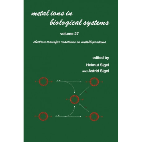 Metal Ions in Biological Systems: Volume 27: Electron Transfer Reactions in Metalloproteins