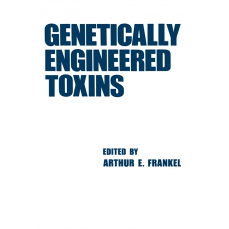 Genetically Engineered Toxins