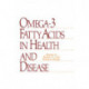 Omega-3 Fatty Acids in Health and Disease