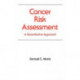 Cancer Risk Assessment: A Quantitative Approach