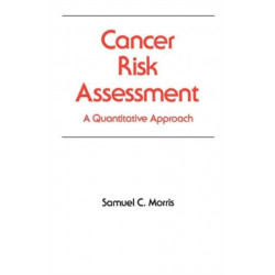 Cancer Risk Assessment: A Quantitative Approach