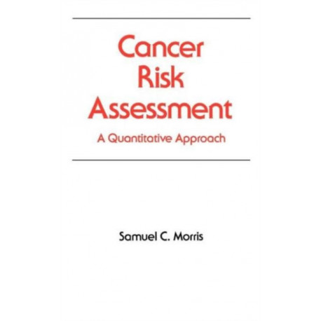 Cancer Risk Assessment: A Quantitative Approach