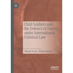 Child Soldiers and the Defence of Duress under International Criminal Law