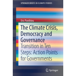 The Climate Crisis, Democracy and Governance: Transition in Ten Steps: Action Points for Governments