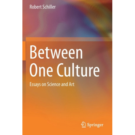 Between One Culture: Essays on Science and Art