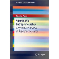 Sustainable Entrepreneurship: A Systematic Review of Academic Research