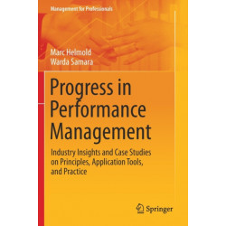 Progress in Performance Management: Industry Insights and Case Studies on Principles, Application Tools, and Practice
