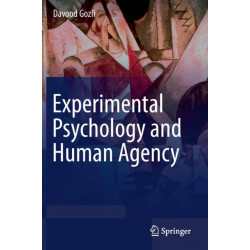 Experimental Psychology and Human Agency