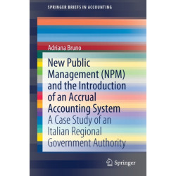 New Public Management (NPM) and the Introduction of an Accrual Accounting System: A Case Study of an Italian Regional Government Authority