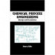 Chemical Process Engineering: Design And Economics