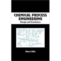 Chemical Process Engineering: Design And Economics