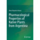Pharmacological Properties of Native Plants from Argentina