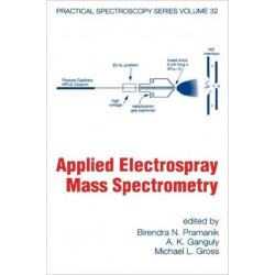 Applied Electrospray Mass Spectrometry: Practical Spectroscopy Series Volume 32